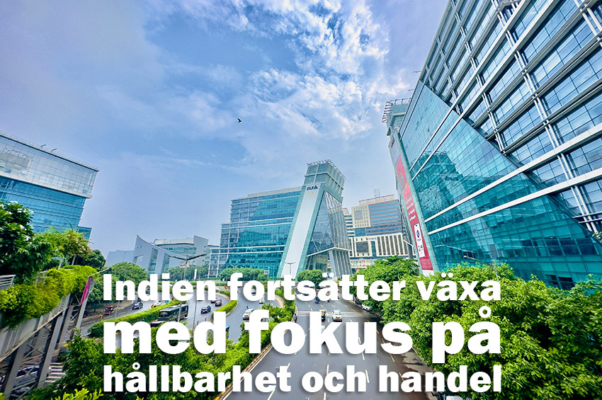 Indien fortsätter växa med fokus på hållbarhet och handel