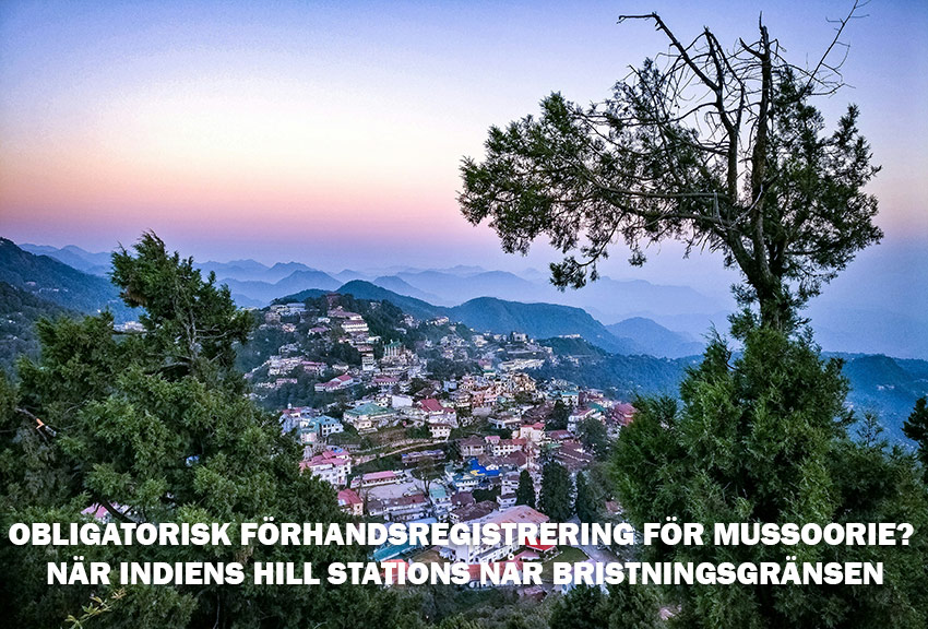 Obligatorisk förhandsregistrering för Mussoorie? När Indiens hill stations når bristningsgränsen