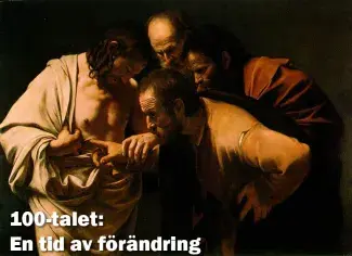 100-talet - En tid av förändring: Tomas Tvivlaren i Söder och Kushanariket i norr.