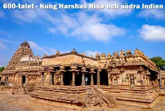 600-talet - Kung Harshas Rike och södra Indien