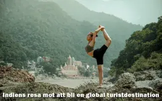 Indiens resa mot att bli en global turistdestination