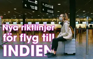 Nya riktlinjer för samtliga resande till Indien