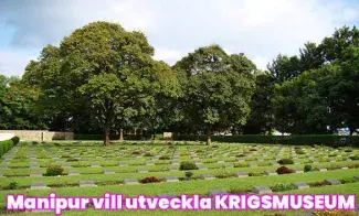 Manipur vill utveckla krigsmuseum