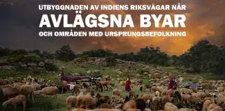Utbyggnaden av Indiens riksvägar når avlägsna byar och områden med ursprungsbefolkning